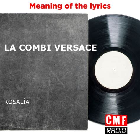 Meaning of LA COMBI VERSACE by Rosalía 